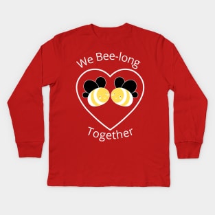 We bee long together. We belong together. Cute, Funny Bee Lover Pun Quote. Kids Long Sleeve T-Shirt